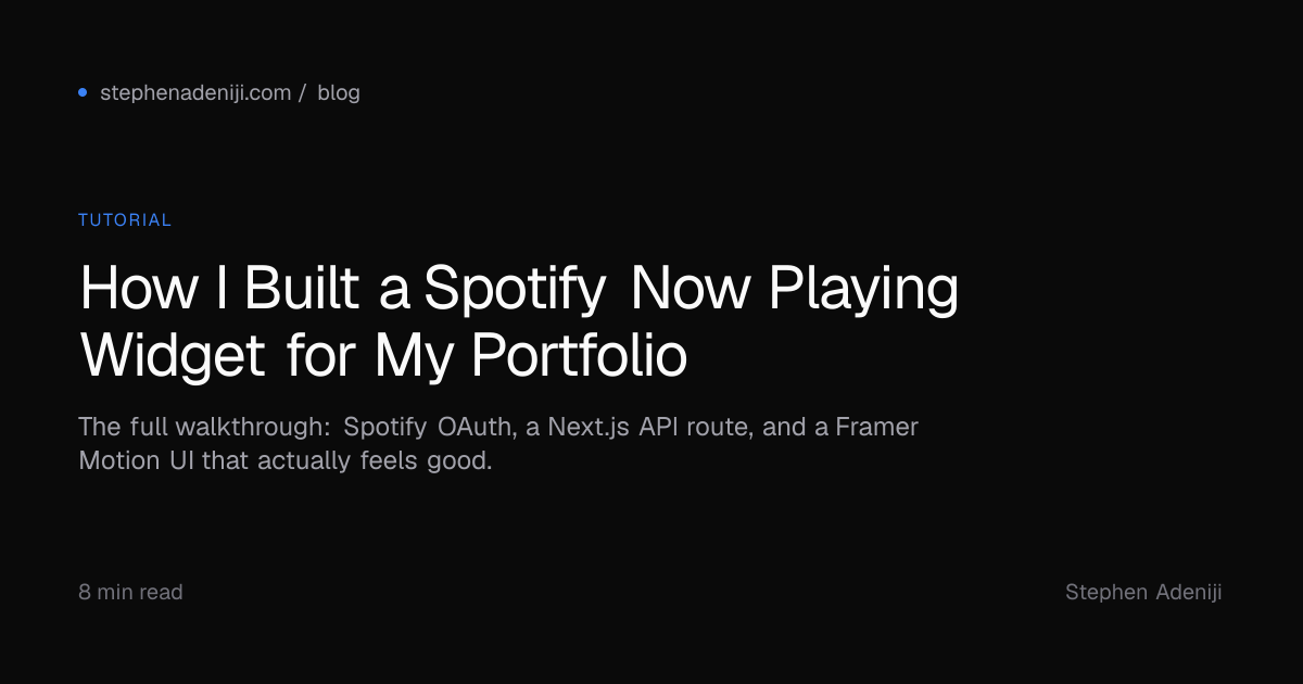 How I Built a Spotify Now Playing Widget for My Portfolio — Stephen Adeniji